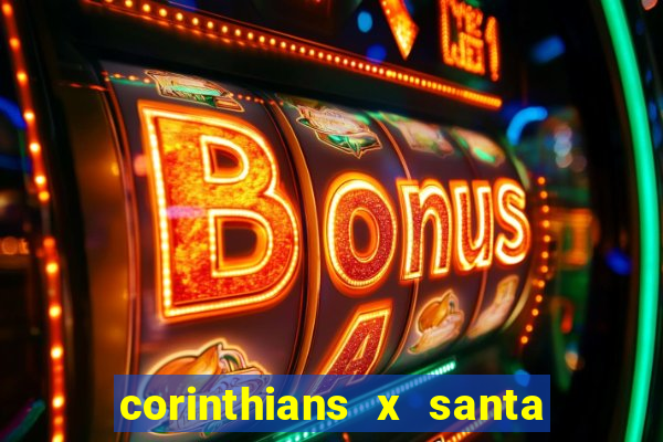 corinthians x santa cruz ao vivo hd